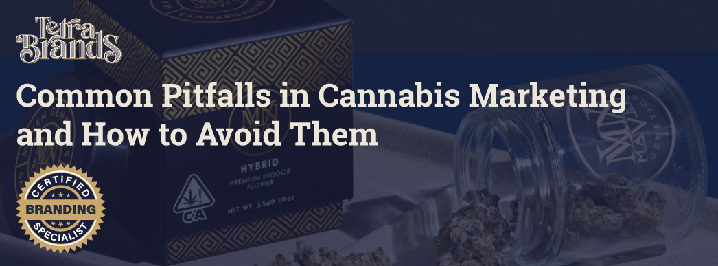 Common Pitfalls in Cannabis Marketing and How to Avoid Them - Featured Banner