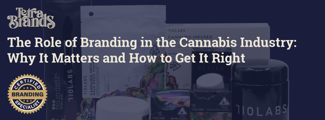 The Role of Branding in the Cannabis Industry: Why It Matters and How to Get It Right - Featured Banner
